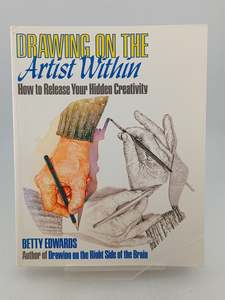 Art Instruction: Drawing on the Artist Within by Betty Edwards