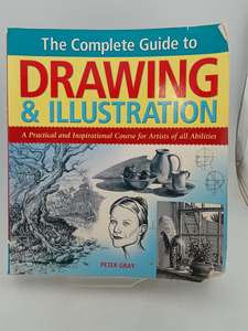 Art Instruction: The Complete Guide to Drawing and Illustration: A Practical and Inspirational Course for Artists of All Abilities by Peter Gray