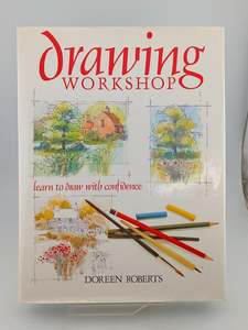 Drawing Workshop: Learn to Draw with Confidence by Doreen Roberts