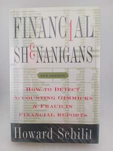 Accounting: Financial Shenanigans: How to Detect Accounting Gimmicks & Fraud in Financial Reports, Second Edition by Howard Schilit