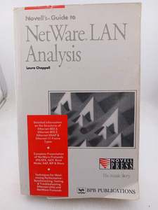 Computers: Novell's Guide to: NetWare LAN Anylysis by Laura Chappell
