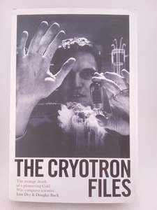 Computers: The Cryotron Files: How the Inventor of the Microchip Put Himself In the KGB's Sights by Gerri Chanel,Douglas Buck