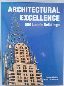 Art: Architectural Excellence: 500 iconic buildings by Paul Cattermole (editor)