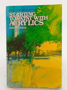 Art: Starting to Paint with Acrylics by John Raynes