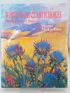 Art: White Moas & Artichokes: Paintings, Prose & Preserves by Shona McFarlane
