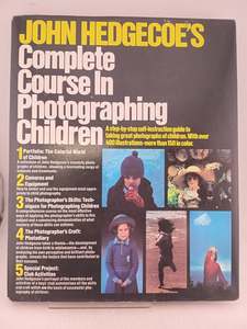 Art: John Hedgecoe's Complete Course in Photographing Children by John Hedgecoe