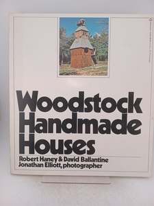 Architecture: Woodstock Handmade Houses by Robert Haney,David Ballantine,Jonathan Elliott