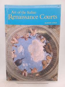 Art History: Art of Italian Renaissance Courts by Alison Cole