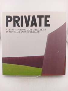 Private: A Guide to Personal Art Collections in Australia and New Zealand by Ska&hellip;