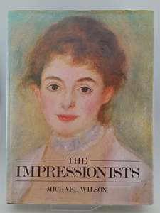 Art History: The impressionists by Michael Wilson
