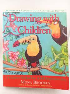 Art Instruction: Drawing With Children: A Creative Method for Adult Beginners, Too by Mona Brookes