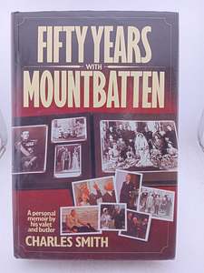 Biography: Fifty Years with Mountbatten: A Personal Memoir by Charles Smith