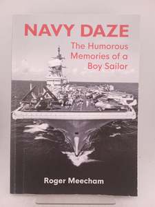 Biography: Navy Daze: the humorous memories of a boy sailor by Roger Meecham