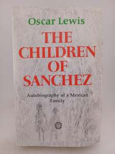 The Children of Sanchez by Oscar Lewis
