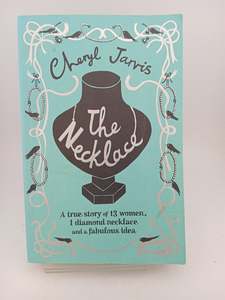 Biography: The Necklace: A True Story of 13 Women, 1 Diamond Necklace and a Fabulous Idea by Cheryl Jarvis