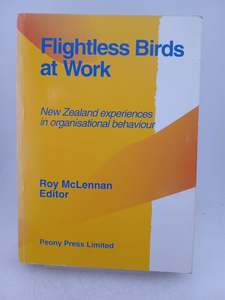 Business: Flightless Birds at Work: New Zealand experiences in organisational behaviour by Roy McLennan (editor)