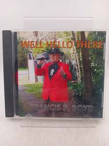 Well Hello There [CD] by Francis P. Boyd