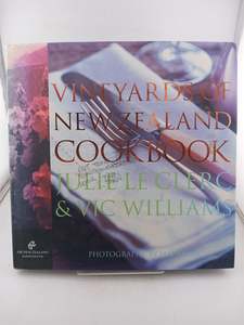 Cooking: The Vineyards of New Zealand Cookbook by Julie Le Clerc,Vic Williams