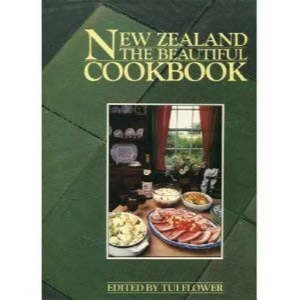 Cooking: New Zealand: the Beautiful Cookbook by Tui Flower (editor)