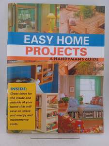 Crafts: Easy Home Projects: a handyman's guide by Dennis M. Smith