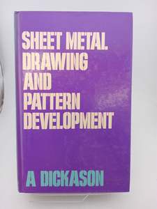 Crafts: Sheet Metal Drawing & Pattern Development by A. Dickason
