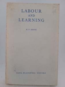 Education: Labour and Learning by H. P. Smith