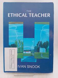Education: The Ethical Teacher by Ivan Snook