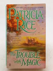 Fantasy: The Trouble With Magic by Patricia Rice