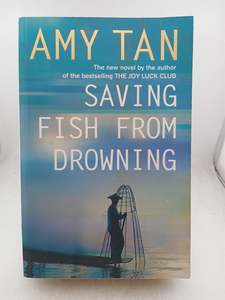 Fiction: Saving Fish From Drowning by Amy Tan