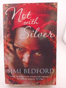 Fiction: Not with Silver by Simi Bedford