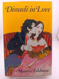 Fiction: Disraeli in love by Maurice Edelman