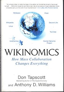 Wikinomics: How Mass Collaboration Changes Evrything