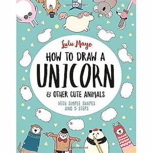 Activity Books: How to Draw a Unicorn and Other Cute Animals: With simple shapes and 5 steps