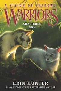 Chapter Books: Warriors: A Vision of Shadows #3: Shattered Sky (Warriors: A Vision of Shadows 3)
