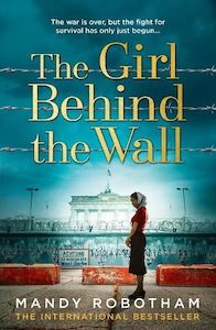 Historical Fiction: The Girl Behind the Wall