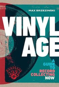 Music: Vinyl Age: A Guide to Record Collecting Now