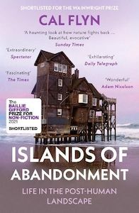 Islands of Abandonment: Life in the Post-Human Landscape