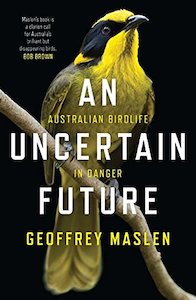 Natural History: An Uncertain Future: Australian Birdlife in Danger