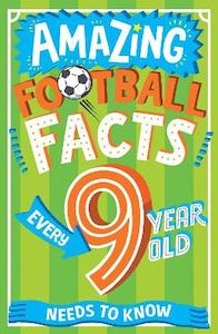 Amazing Football Facts Every 9 Year Old Needs to Know (Amazing Facts Every Kid N&hellip;