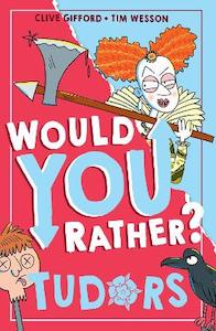Chapter Books: Would You Rather? Tudors (Would You Rather?, Book 5)
