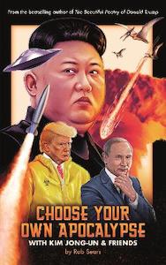 Humour: Choose Your Own Apocalypse With Kim Jong-un & Friends