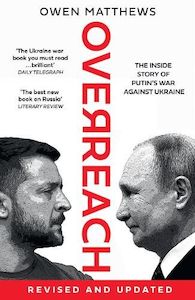 Politics Law: Overreach: The Inside Story of Putin's War Against Ukraine