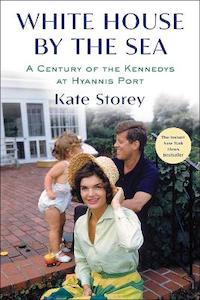 Politics Law: White House by the Sea: A Century of the Kennedys at Hyannis Port