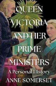 Politics Law: Queen Victoria and her Prime Ministers: A Personal History