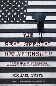 The Real Special Relationship: The True Story of How the British and US Secret S&hellip;