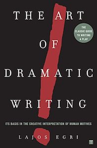 Literary Theory: Art Of Dramatic Writing: Its Basis in the Creative Interpretation of Human Motives