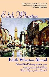 Edith Wharton Abroad: Selected Travel Writings, 1880-1920