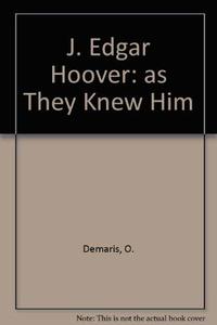 J. Edgar Hoover: as They Knew Him