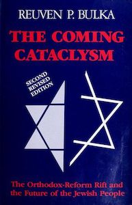 Jewish: The Coming Cataclysm: the Orthodox-Reform Rift And the Future of the Jewish People by Reuven P. Bulka