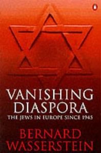 Jewish: Vanishing Diaspora: Jews in Europe Since 1945 by Bernard Wasserstein